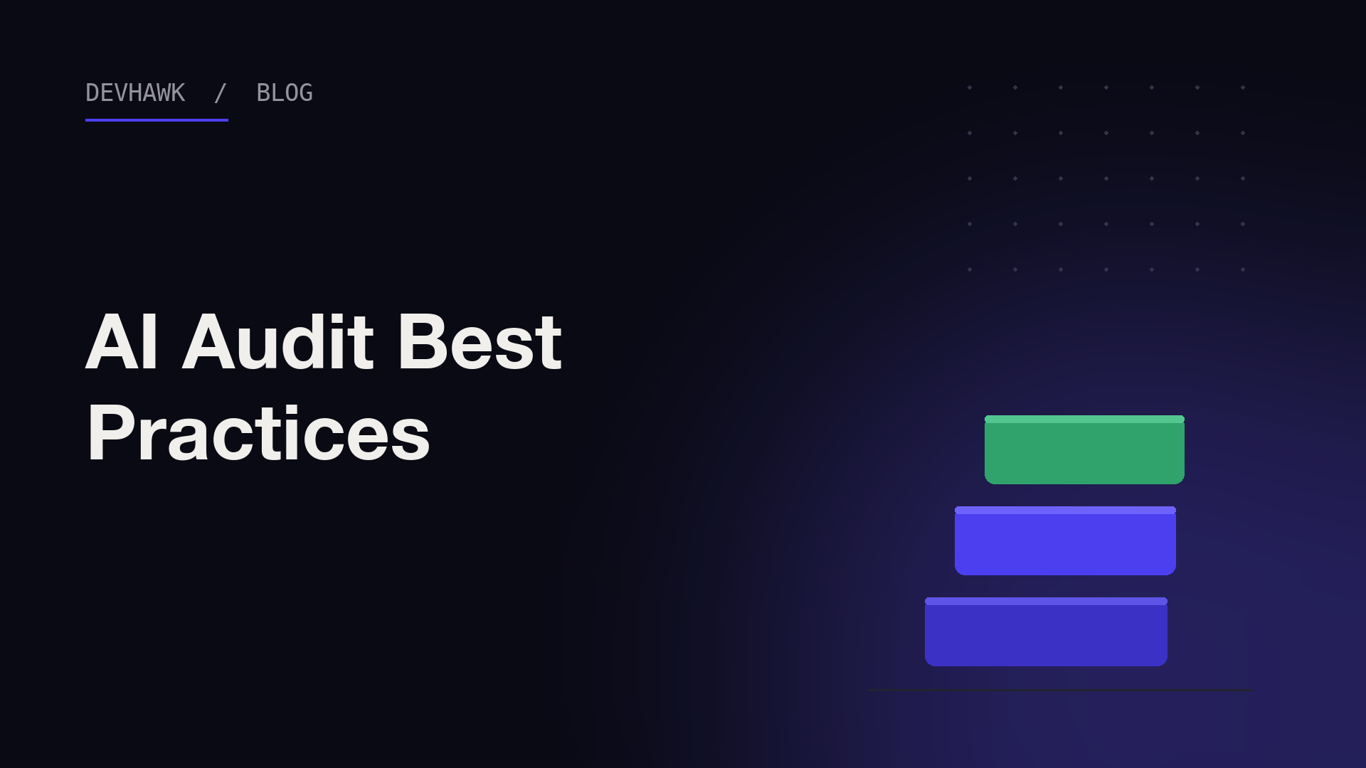 The words AI Audit Best Practices in white text on a dark background with three stacked blocks, two indigo and one green
