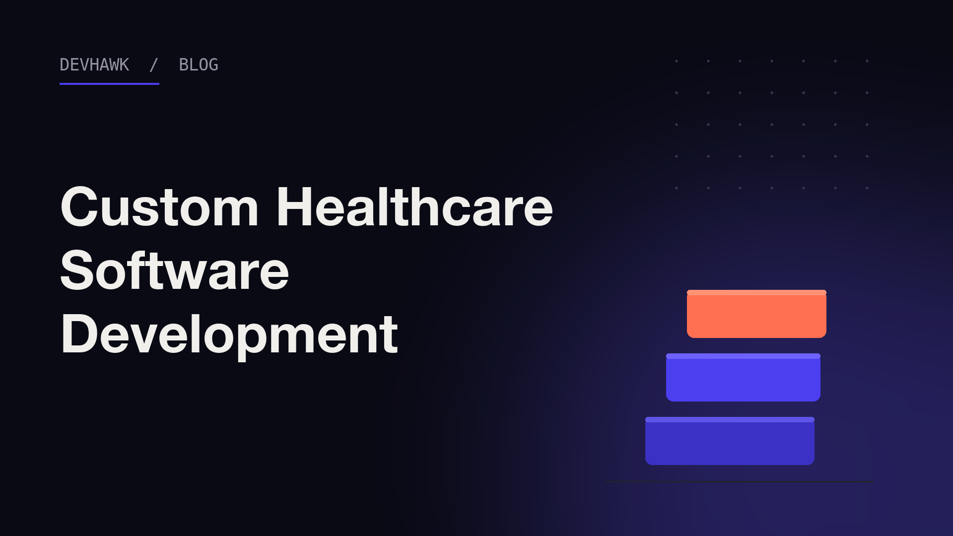 The words Custom Healthcare Software Development in white text on a dark background with stacked indigo and coral blocks
